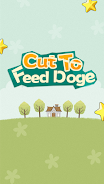 Cut To Feed Doge স্ক্রিনশট 0