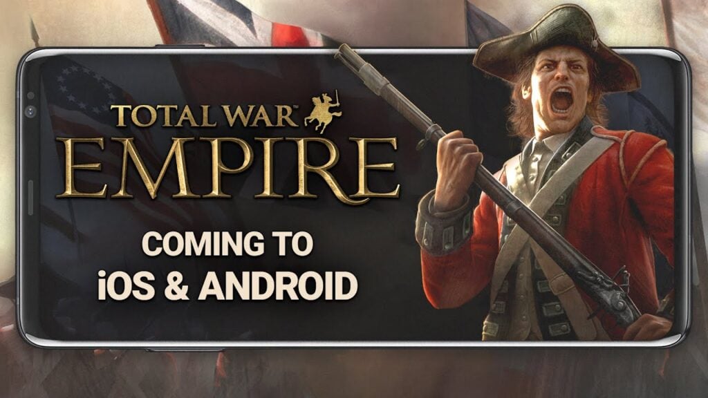 Total War：EmpireはFeral Interactiveを介してAndroidに行進します