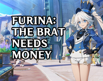 Furina: The brat needs money! Capture d'écran 0