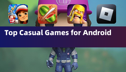 Top Casual Games for Android