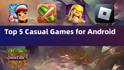 Top 5 Casual Games for Android