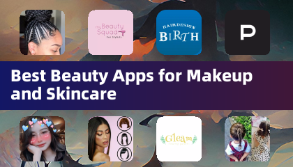 Best Beauty Apps for Makeup and Skincare