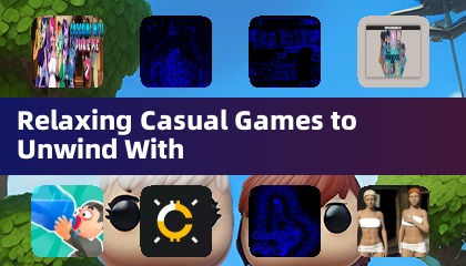 Relaxing Casual Games to Unwind With