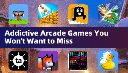 Addictive Arcade Games You Won't Want to Miss