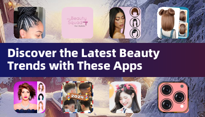 Discover the Latest Beauty Trends with These Apps