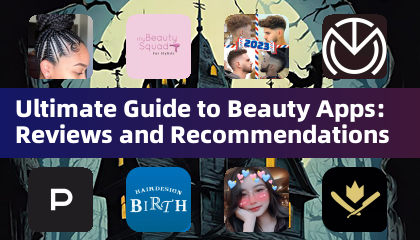 Ultimate Guide to Beauty Apps: Reviews and Recommendations