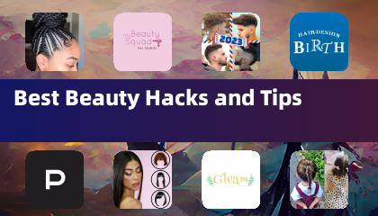 Best Beauty Hacks and Tips