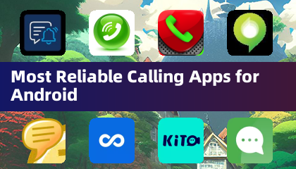 Most Reliable Calling Apps for Android