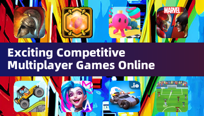 Exciting Competitive Multiplayer Games Online
