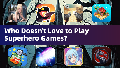 Who Doesn't Love to Play Superhero Games?