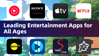 Leading Entertainment Apps for All Ages