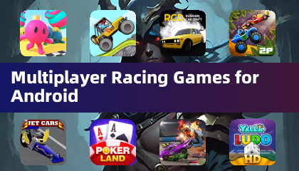 Multiplayer Racing Games for Android