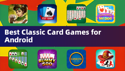 Best Classic Card Games for Android
