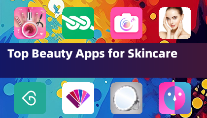 Top Beauty Apps for Skincare