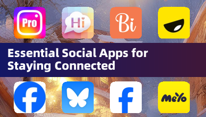 Essential Social Apps for Staying Connected